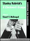 Stanley Kubrick's A Clockwork Orange